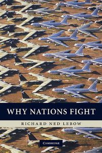 Why Nations Fight (Cambridge University Press 2010)