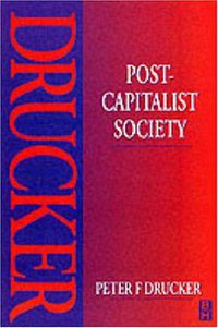 Post-Capitalist Society (Butterworth-Heinemann 2004)
