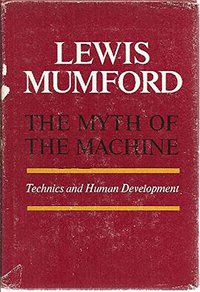 The Myth of the Machine (Harcourt 1941)