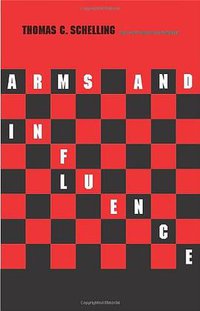 Arms and Influence (Yale University Press 2008)