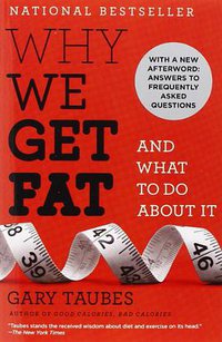 Why We Get Fat (Anchor 2011)