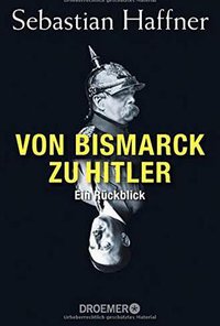 VON BISMARCK ZU HITLER (DROEMER 2015)