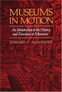 Museums in Motion (AltaMira Press,U.S. 1979)