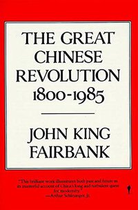 The Great Chinese Revolution 1800-1985 (Harper Perennial 1987)