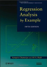 Regression Analysis by Example (Wiley 2012)