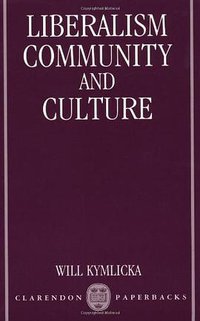 Liberalism, Community, and Culture (Clarendon Press 1991)