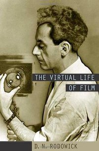 The Virtual Life of Film (Harvard University Press 2007)