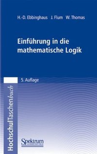 Einf Hrung in Die Mathematische Logik (Spektrum Akademischer Verlag 2007)