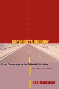 Copyright's Highway (Stanford Law and Politics 2003)