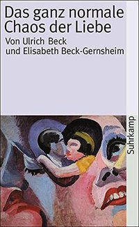 Das ganz normale Chaos der Liebe (Suhrkamp 1990)