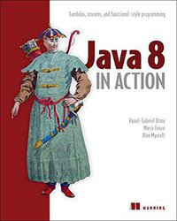 Java 8 in Action (Manning Publications 2014)