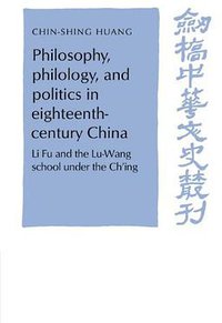 Philosophy, Philology, and Politics in Eighteenth-Century China (Cambridge University Press 2003)
