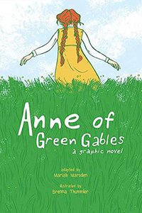 Anne of Green Gables: A Graphic Novel (Andrews McMeel Publishing 2017)