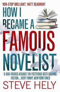 How I Became a Famous Novelist 