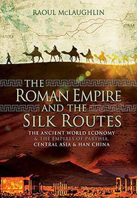 The Roman Empire and the Silk Routes
