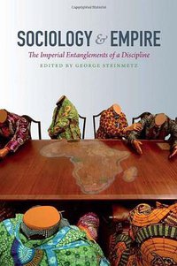 Sociology and Empire (Duke University Press Books 2013)