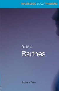 Roland Barthes (Routledge 2003)