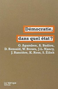 Démocratie, dans quel état ? (LA FABRIQUE 2009)