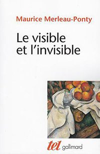 Le Visible et l'Invisible / Notes de travail (Gallimard 1979)