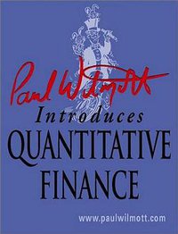 Paul Wilmott Introduces Quantitative Finance (Wiley 2001)