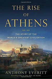 The Rise of Athens (Random House 2016)