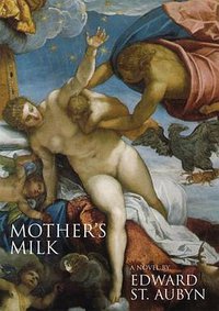 Mother's Milk (Grove Press, Open City Books 2005)