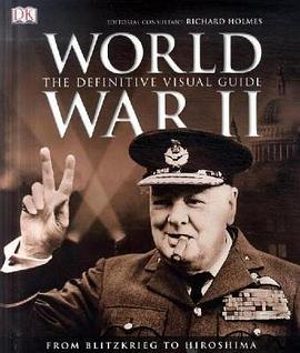 World War II - The Definitive Visual Guide - From Blitzkrieg to Hiroshima