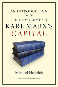 An Introduction to the Three Volumes of Karl Marx's Capital (Monthly Review Press 2012)