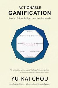 Actionable Gamification (Octalysis Media 2015)