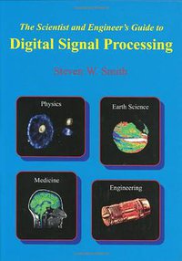 The Scientist & Engineer's Guide to Digital Signal Processing (California Technical Pub 1997)
