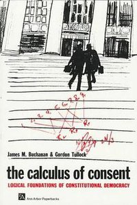 The Calculus of Consent (University of Michigan Press 1962)