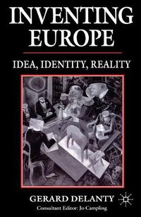 Inventing Europe (Palgrave Macmillan 1995)