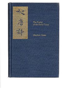 The Poetry of the Early T'Ang (Yale Univ Pr 1977)