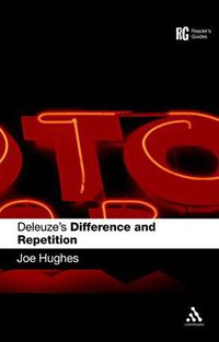Deleuze's Difference and Repetition (Continuum 2009)