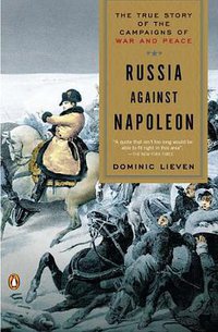 Russia Against Napoleon (Penguin Books 2011)