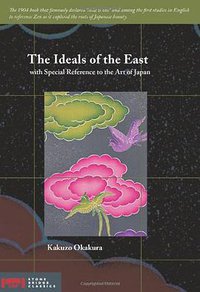 The Ideals of the East (Stone Bridge Press 2007)