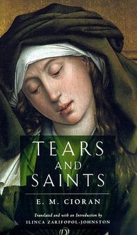 Tears and Saints (University Of Chicago Press 1998)