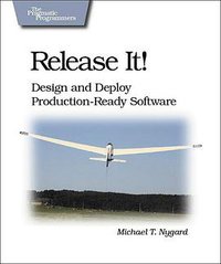Release It! (Pragmatic Bookshelf 2007)