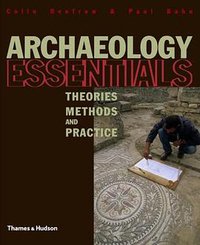 Archaeology Essentials (Thames & Hudson 2007)