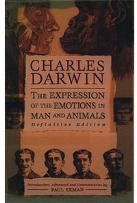 The Expression of the Emotions in Man and Animals (Oxford University Press, USA 2002)