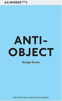 Anti-object (AA Publications 2008)