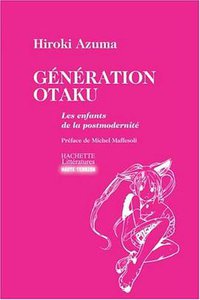 Génération Otaku (Hachette Littératures 2008)