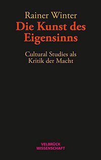 Die Kunst des Eigensinns (Velbrück 2017)