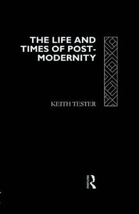 The Life and Times of Post-Modernity (Routledge 1993)