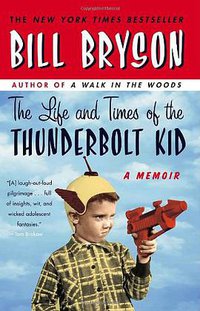 The Life and Times of the Thunderbolt Kid (Broadway Books 2007)