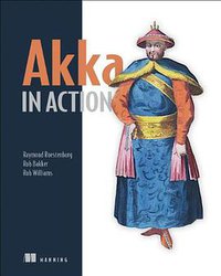 Akka in Action (Manning Publications 2014)