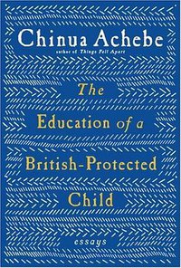 The Education of a British-Protected Child (Knopf 2009)