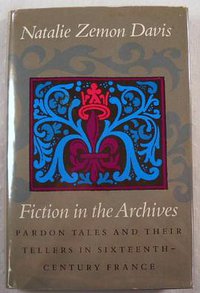 Fictions in the Archives (Stanford University Press 1987)