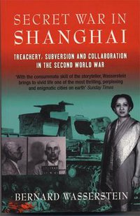 Secret War in Shanghai (Profile Books 1999)