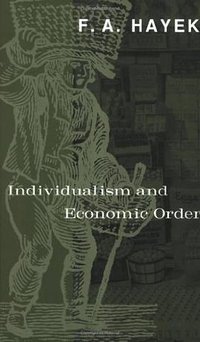 Individualism and Economic Order (University Of Chicago Press 1996)